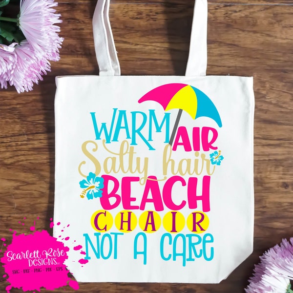 Warm Air, Salty Hair Beach Chair, Not a Care SVG, Summer Saying svg, SVG, Beach Bag SVG design, Summer Beach shirt, design, cameo, cricut