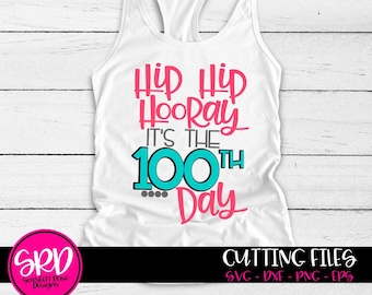 100th day of school svg, 100 days, School svg, Hip Hip Hooray, 100th Day, Teacher svg, Kid Shirt, design, cut file, silhouette cameo, cricut