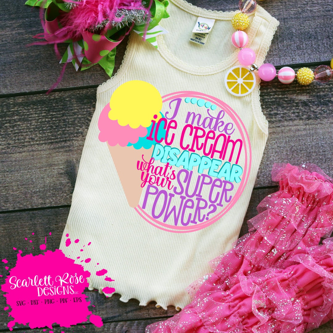 I Make Ice Cream Disappear Whats Your Superpower SVG Ice Etsy