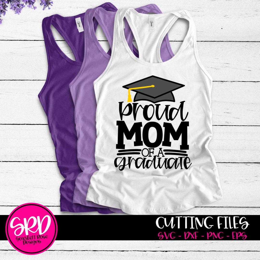 Proud Mom of a Graduate SVG, Svg Cut File, Graduation Shirt, Senior ...