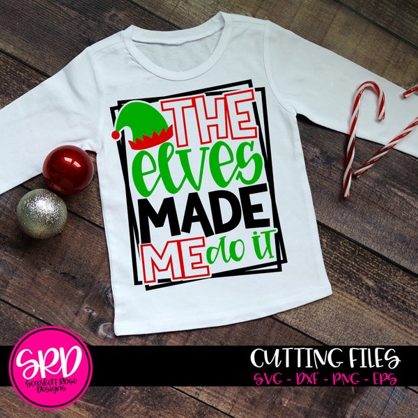 The Elves Made Me Do It SVG, Christmas SVG, Christmas shirt, Christmas svg design, elf svg, first Christmas shirt, design, cameo, cricut