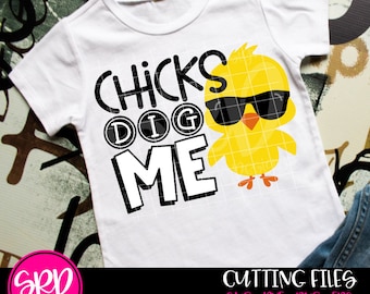 Easter SVG, Chicks Dig Me svg, svg cut file, Easter Bunny svg, Chicks SVG, Boy Easter svg, Easter shirt, silhouette cameo, cricut