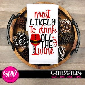 Christmas SVG, Most Likely to Drink All the Wine, Santa Wine Glass ...
