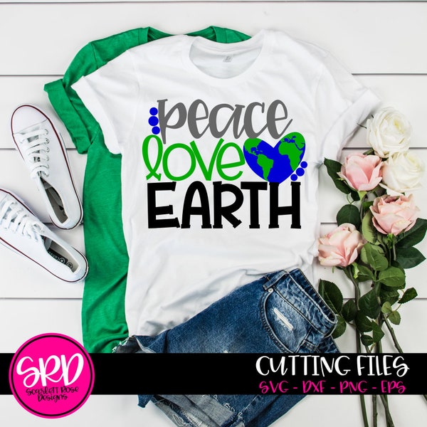 Peace Love Earth SVG, Earth Day SVG, SVG cut file, Earth svg, Earth Day Shirt, recycling svg, cameo files, cricut file