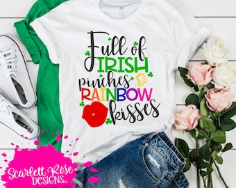 St Patricks Day SVG, Full of Irish Pinches, Rainbow Kisses, rainbow svg, kids st patricks day, shirt, cut file, silhouette cameo, cricut