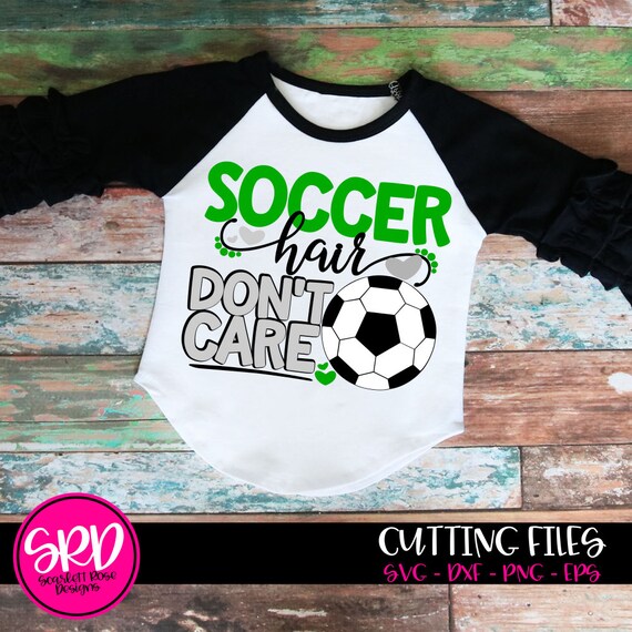 Soccer Svg Soccer Life Svg Soccer Hair Don't Care Svg | Etsy