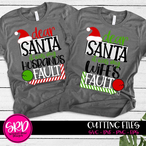 Christmas SVG, Dear Santa,Wife's Fault, Husband's Fault, Christmas Adult SVG, Christmas Shirt, Couples Shirt, design, silhouette, cricut