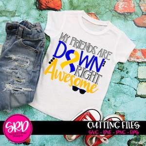 Syndroom van down bewustzijn SVG, mijn vrienden zijn Down recht Awesome, syndroom van Down shirt, svg gesneden bestand, shirt design, cameo bestanden, cricut bestanden