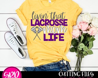 Lacrosse svg, Lacrosse Mom svg, Livin That Lacrosse Mom Life, Lacrosse SVG, coach svg, mom svg, plik do cięcia, kij Lacrosse, projekt, koszulka