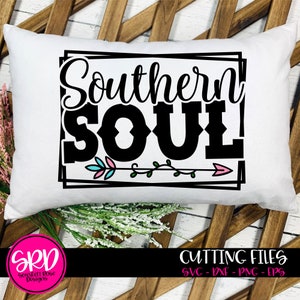 Southern Soul SVG, Southern Girl Svg, Svg Cut File, Southern Decor Svg ...