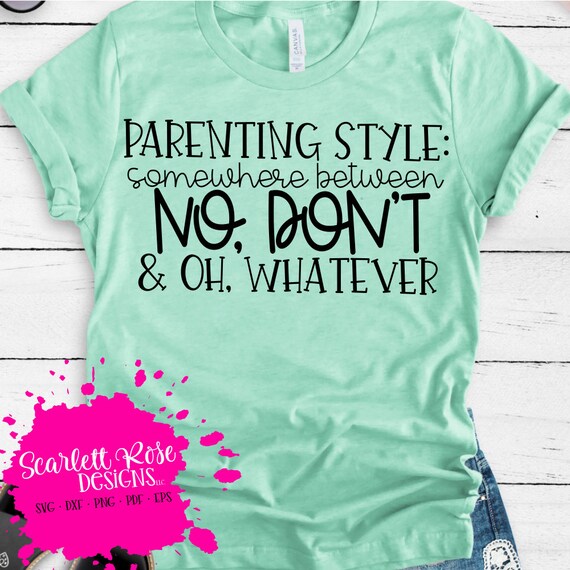 Download Parenting Style Somewhere Between No Don T Svg Cameo Etsy