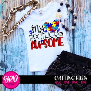 Autism SVG, My Brother is Ausome SVG, Autism Awareness svg, svg cut file, Autism Mom svg, Autism shirt, cameo files, cricut files