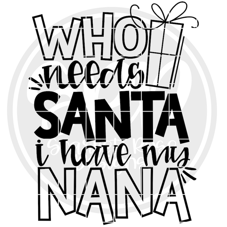 Download Who Needs Santa I Have My Nana SVG Christmas SVG First | Etsy