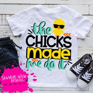 Easter SVG, The Chicks Made Me Do It SVG, Easter Basket svg, svg cut file, Easter Egg hunt svg, Boy Easter shirt, cameo files, cricut files