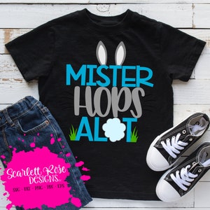 Mister Hops Alot SVG, Easter SVG, Easter Bunny svg, First Easter, Boy Easter shirt, design, cut file, silhouette cameo, cricut image 1