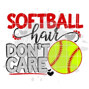 Softball SVG, Softball Hair Don't Care, Softball Girl, Softball Shirt ...