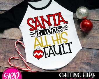 Babbo Natale era tutto il suo difetto SVG, Natale SVG, divertente Natale SVG, Kid Natale, camicia di Natale, design svg, file cameo, file cricut