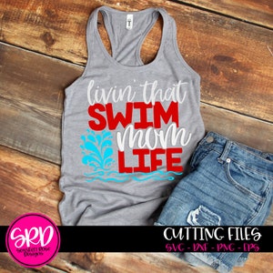 Swim svg, Swim Mom svg, Livin That Swim Mom Life, Swim team svg, swimming svg, teacher svg, mom svg, cut file, swimmer, design, Swim shirt