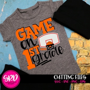 Game On 1st Grade SVG, SVG cut file, first grade svg, Back to School svg, First day of school svg, boy school shirt svg, basketball svg