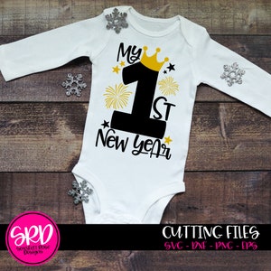 My First New Year SVG, New Year&#39;s Eve SVG, svg cut file, Girl New Year&#39;s, design, shirt, silhouette, cricut