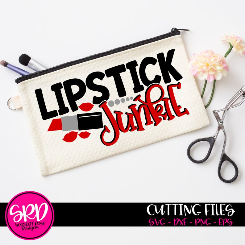 Lipstick Junkie SVG Lipstick Svg Makeup Svg Svg Cut File Etsy