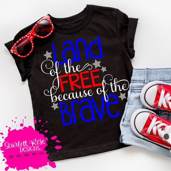Download Land Of The Free Because Of The Brave Svg Fourth Of July Svg Etsy