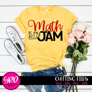 Math is my Jam svg, Teacher svg, teacher shirt, Math teacher shirt svg, School shirt, School SVG, cut files, teacher life, gift