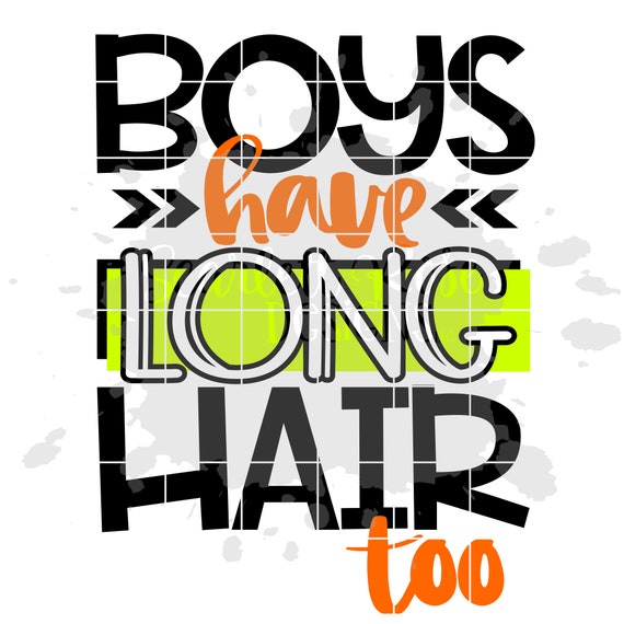 Download Boys Have Long Hair Too Svg Svg Cut File Funny Boy Svg Boy Etsy