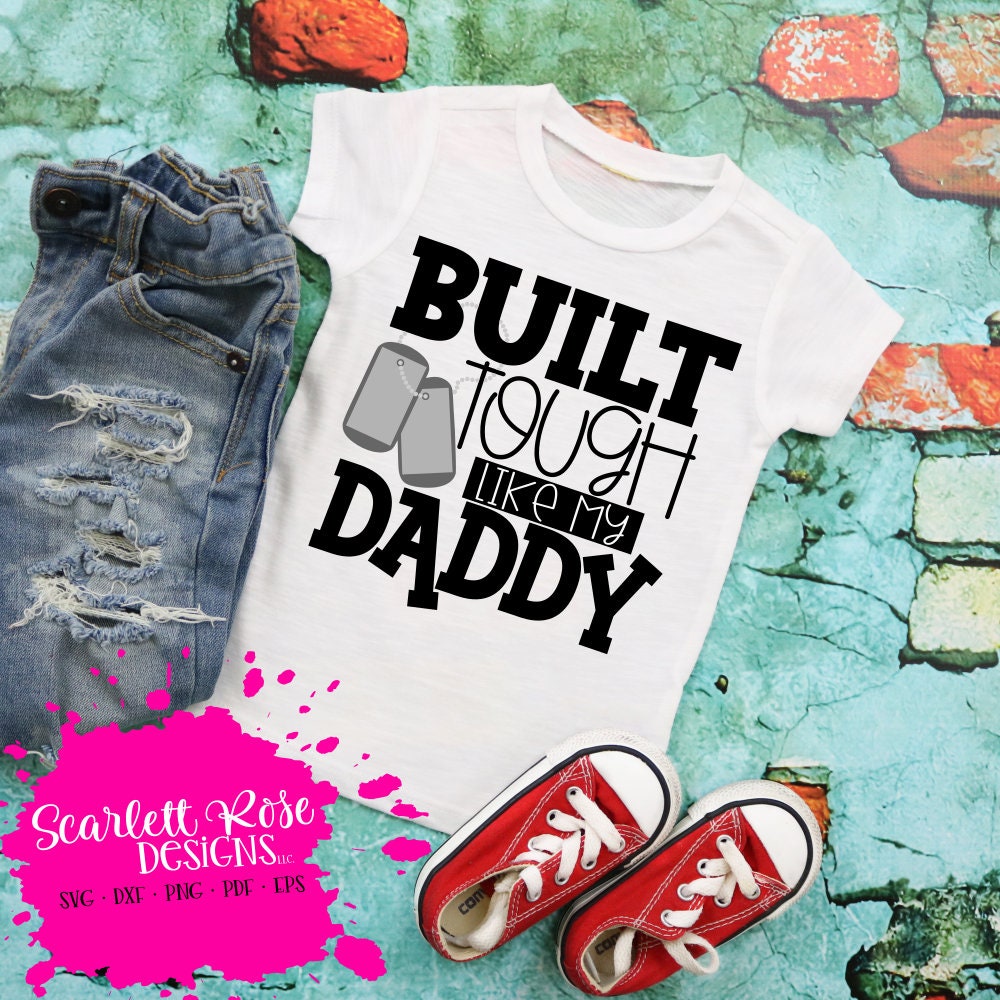 Download Built Tough Like My Daddy Svg Military Svg Svg Cut File Etsy