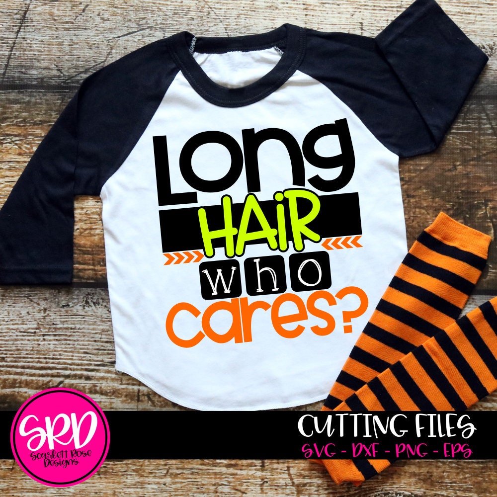 Download Long Hair Who Cares Svg Svg Cut File Funny Boy Svg Boy Etsy