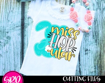 Easter SVG, Miss Hop -ular SVG, Easter bunny svg, Girl Easter svg, Girl Easter shirt, svg design, cut file, cricut file, cameo