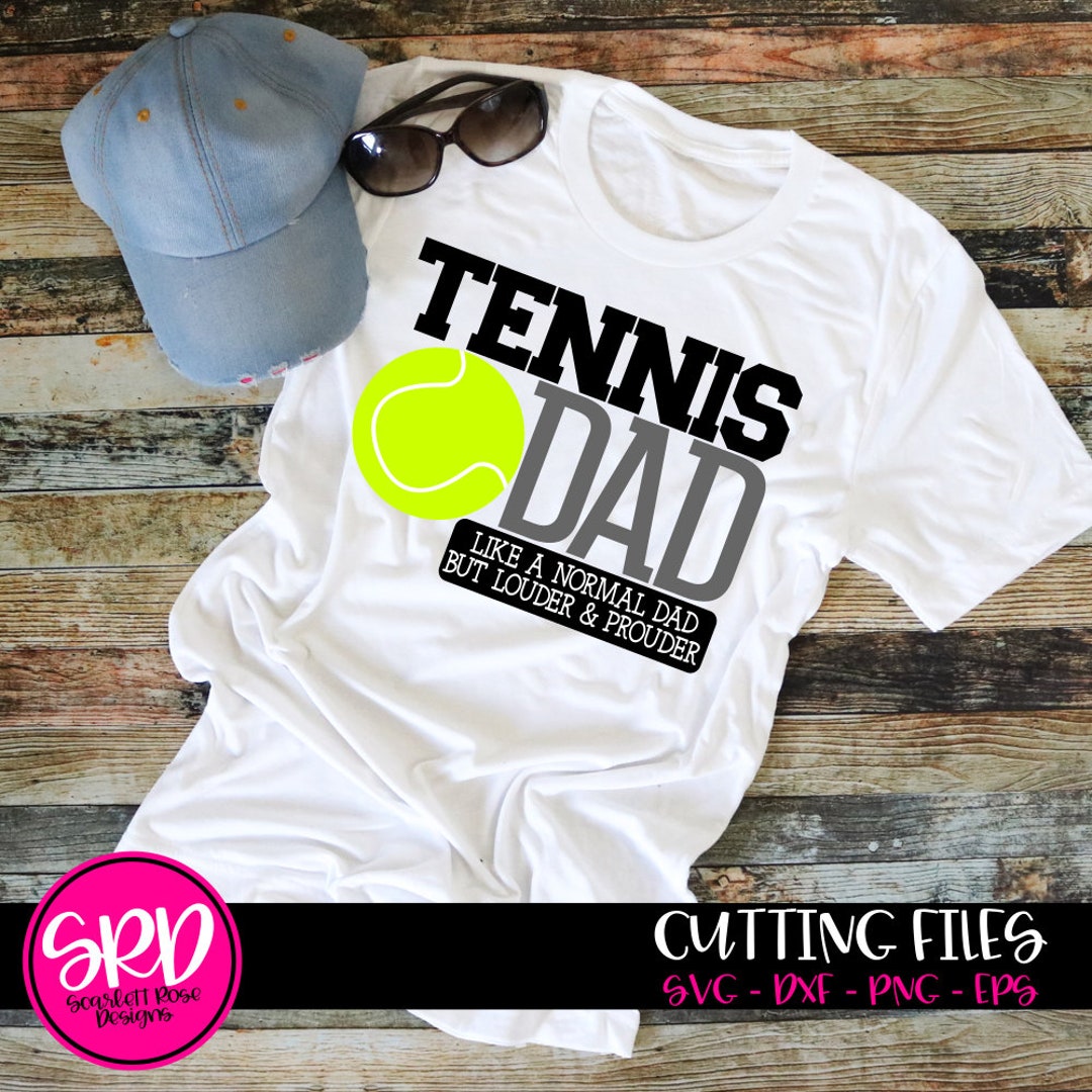Tennis SVG Tennis Dad Svg Sports Svg Tennis Dad Life Loud Etsy