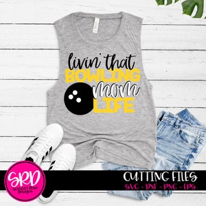 Sports SVG, Bowling svg, Bowling Mom svg, Living That Bowling Mom Life svg, mom svg, cut file, shirt design, Bowling Ball SVG, bowling decal