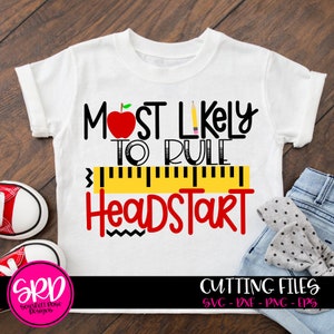Back to School SVG, School SVG, Headstart SVG, Most likely to rule Headstart, First Day of school, svg cut files, cameo, cricut, Head Start