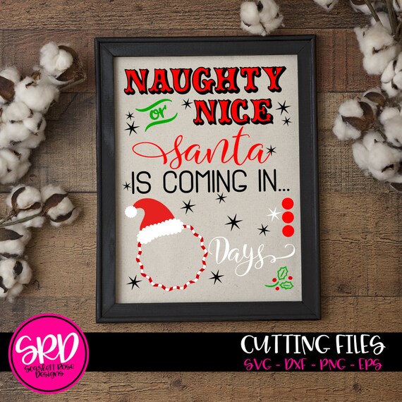 Christmas Countdown Svg Naughty Or Nice Santa Is Coming To Etsy