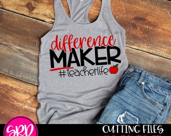 Teacher svg, teacher shirt, teacher shirt svg, Difference Maker SVG, School shirt, School SVG, cut files, teacher life, gift