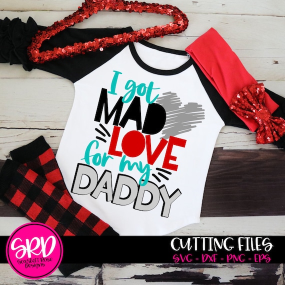 Download I Got Mad Love For My Daddy Svg Fathers Day Svg Svg Cut Etsy