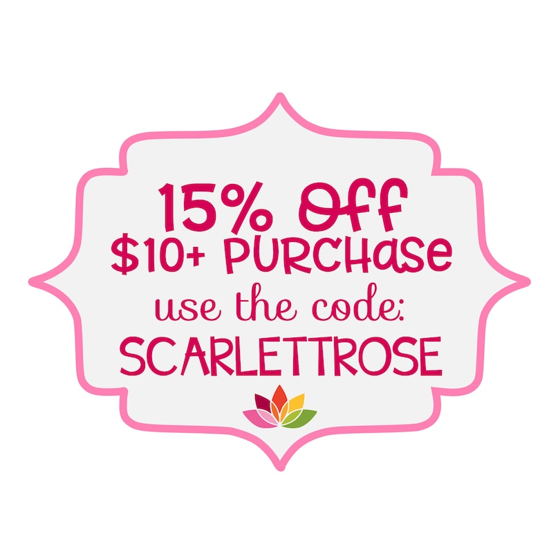 May include: Pink and white graphic with a pink flower in the center. The graphic says "15% Off $10+ Purchase use the code: SCARLETTROSE"