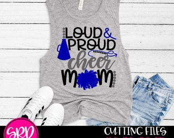 Cheerleading SVG, Loud and Proud Cheer Mom svg, Megaphone, Pom poms, Cheer Mom Shirt svg, Cheerleader shirt cut file, cameo, cricut