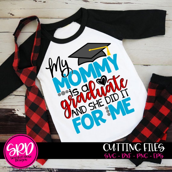 Download My Mommy Is A Graduate And She Did It For Me Svg Graduation Etsy