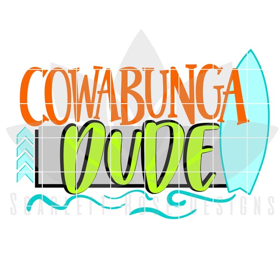 Download Cowabunga Dude Svg Svg Cut File Summer Svg Surfing Svg Boy Etsy