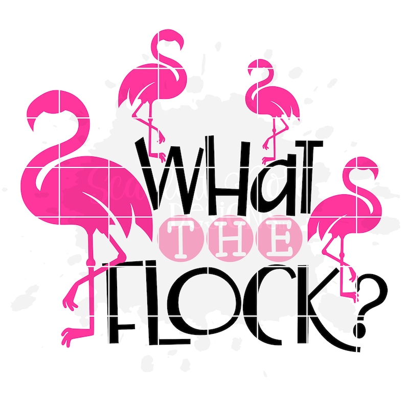 May include: Pink flamingo silhouettes with the text "What the Flock?" in black. The text is surrounded by pink circles with the words "THE" in white.