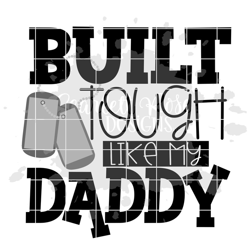 Download Built Tough Like My Daddy SVG Military svg svg cut file | Etsy