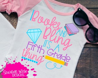 School SVG, Books and Bling its a Fifth Grade thing SVG, svg cut file, First day of school, Girl School Shirt, cameo files, cricut files