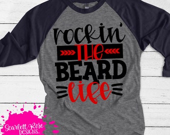 Rockin the Beard Life SVG, SVG cut file, Fathers Day svg, Dad shirt design, Fathers day gift, Dad saying, design, cameo files, cricut files