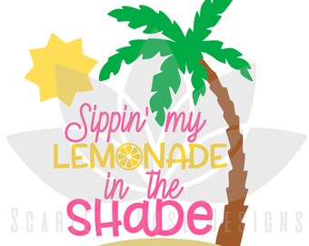 Sippin my Lemonade in the Shade SVG cut file for silhouette cameo and cricut