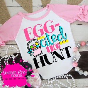 Egg cited to Hunt SVG, Easter SVG, Girl Easter svg, svg cut file, Easter shirt, Funny Easter SVG, Easter basket svg cameo, cricut files