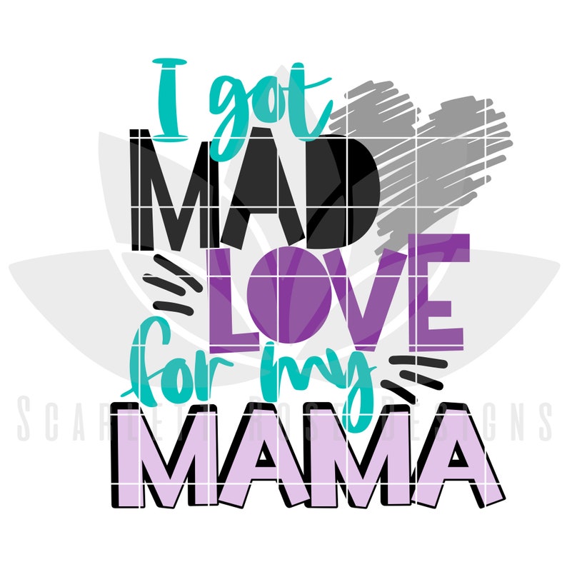 Download I Got Mad Love for my Mama Svg Mother Day svg svg cut file ...