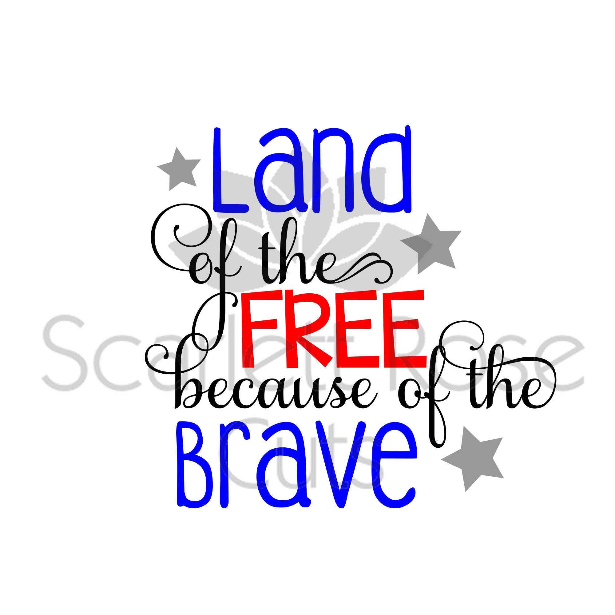 Download Land of the Free because of the BRAVE Fourth of July SVG cut