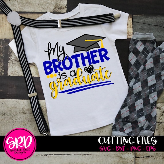 School Svg My Brother Is A Graduate Svg Graduation Svg Etsy